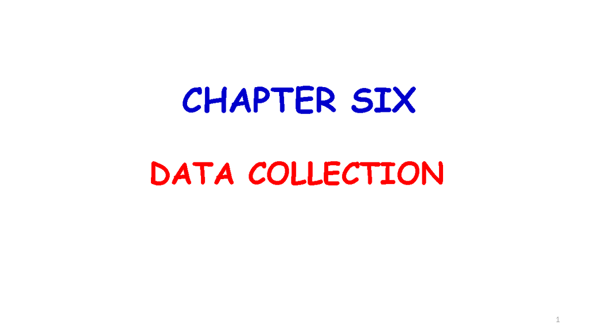 Chapter 6 - Data Collection - DATA COLLECTION CHAPTER SIX Types and ...