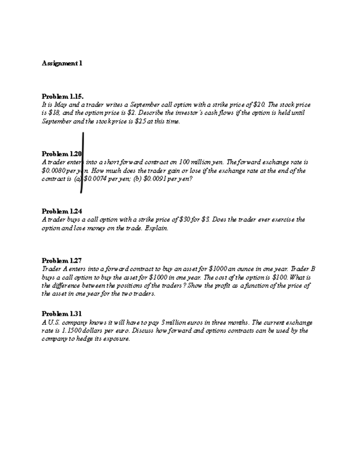 Assignment 1 - It is May and a trader writes a September call option ...
