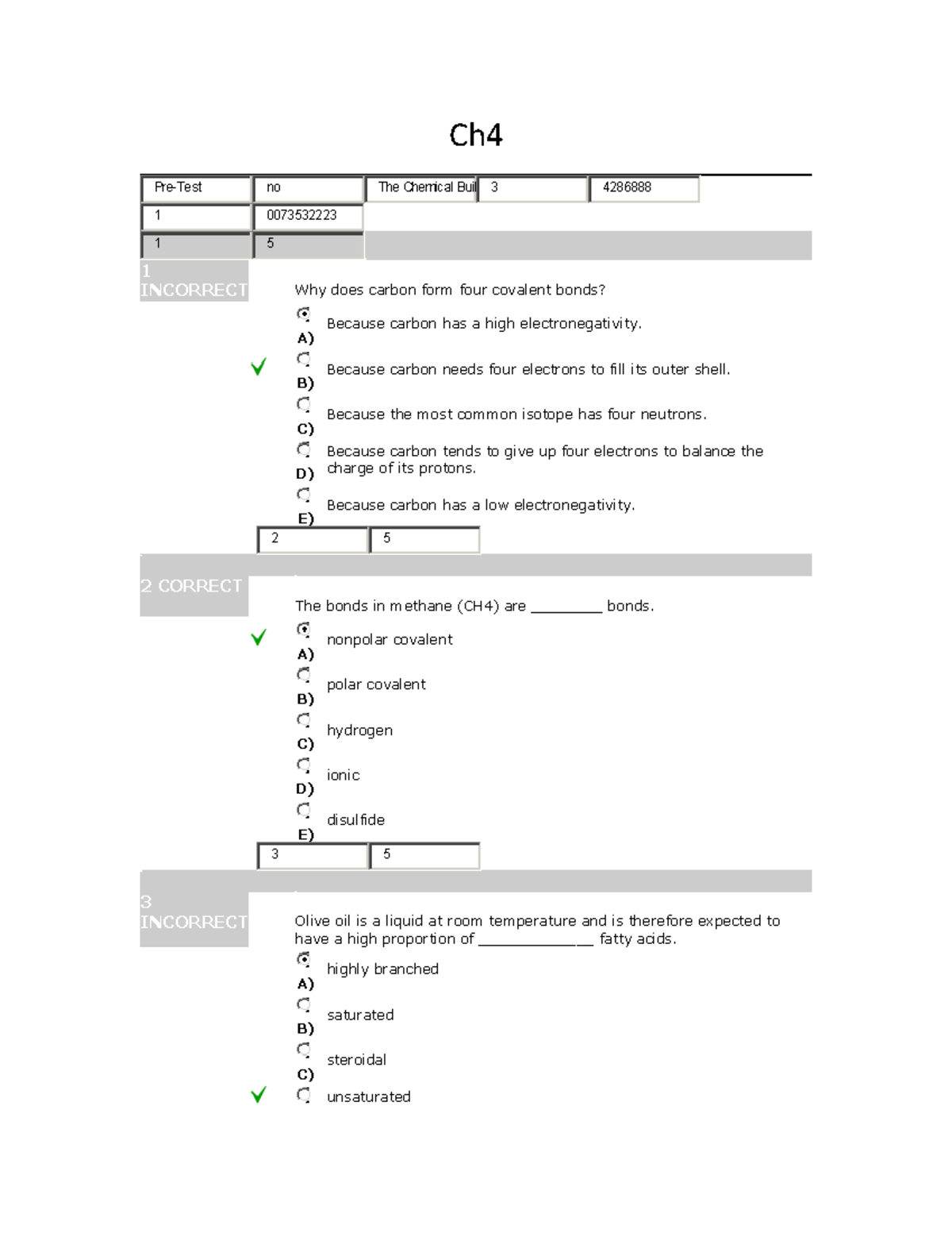 Bio test Ch4 - Practice chapter 4 - Ch 1 INCORRECT Why does carbon form ...