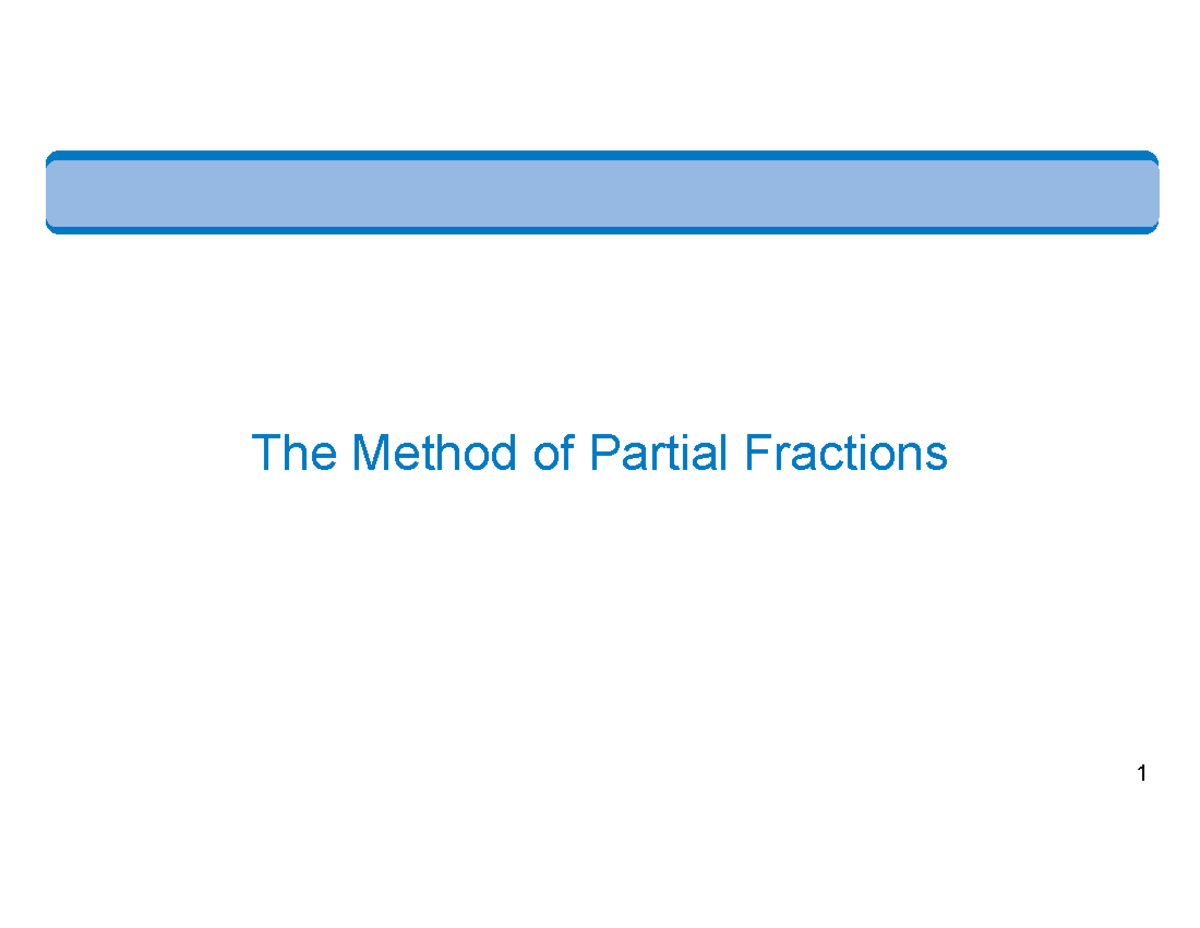 7.4 Method Of Partial Fractions - The Method Of Partial Fractions 7 ...