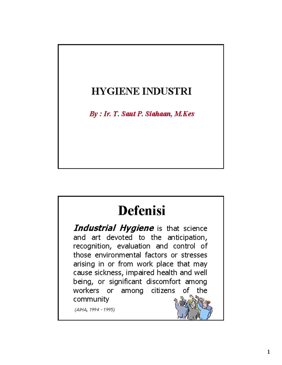 Hygiene Industri 1 - HYGIENE INDUSTRI HYGIENE INDUSTRI By : Ir. T. By ...