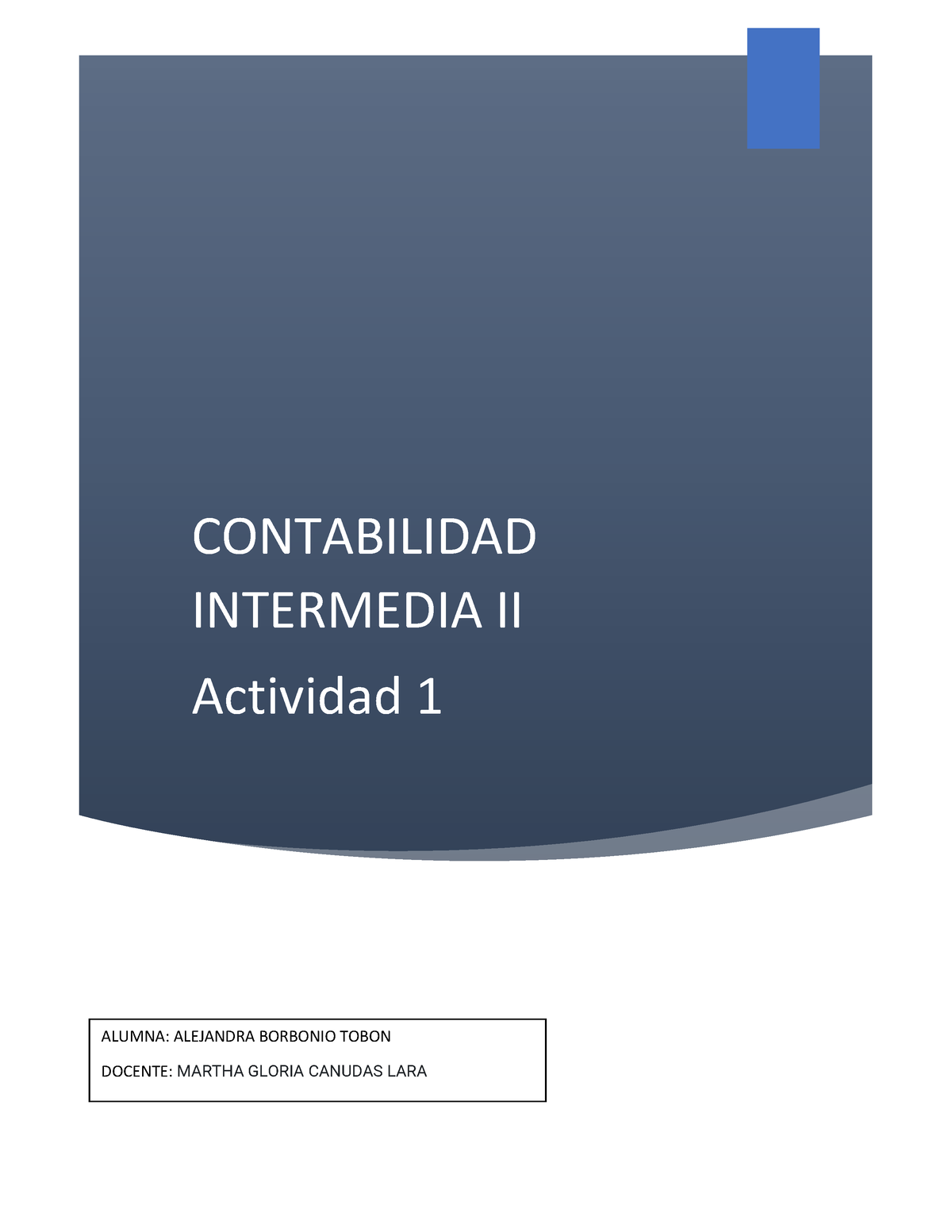 Actividad 1 Contabilidad Intermedia Ii Actividad 1 Alumna Alejandra Borbonio Tobon Docente 7975