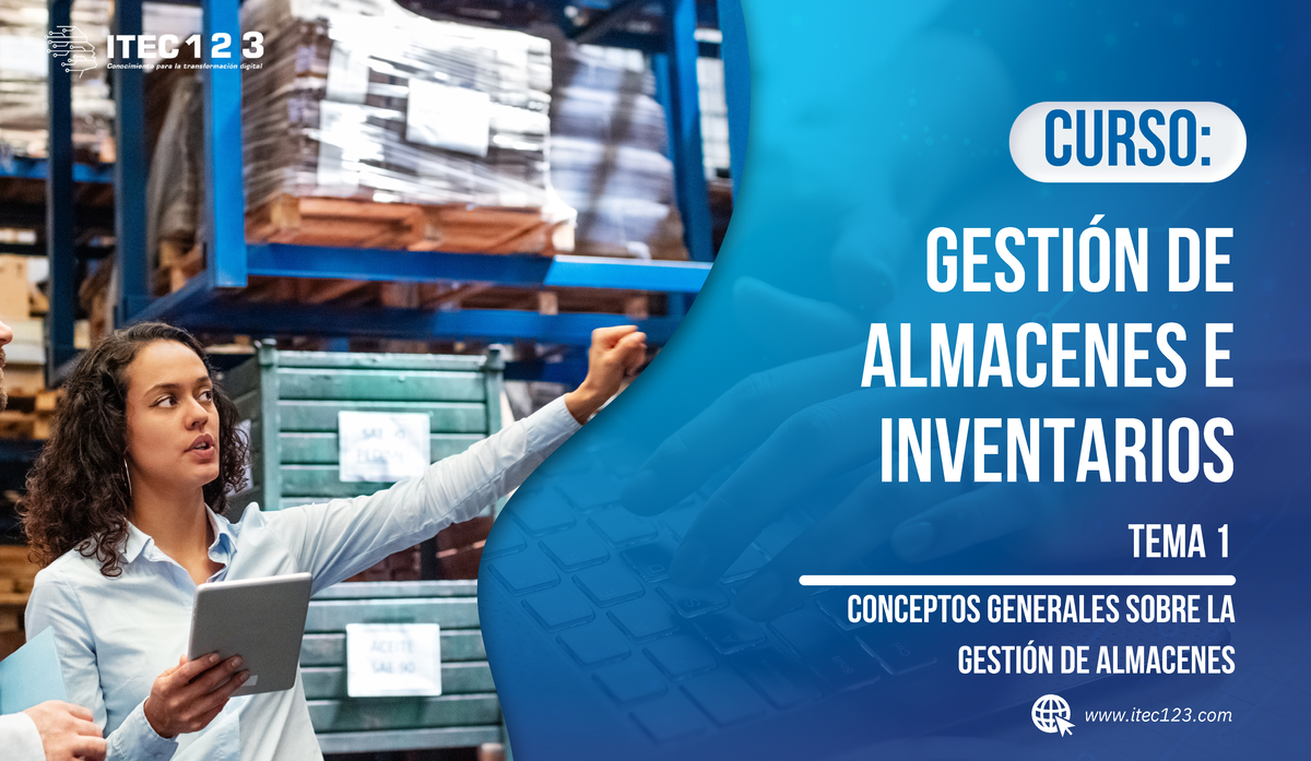 TEMA 1 - Gestión DE Almacenes E Inventarios - itec123 Curso: GESTIÓN DE