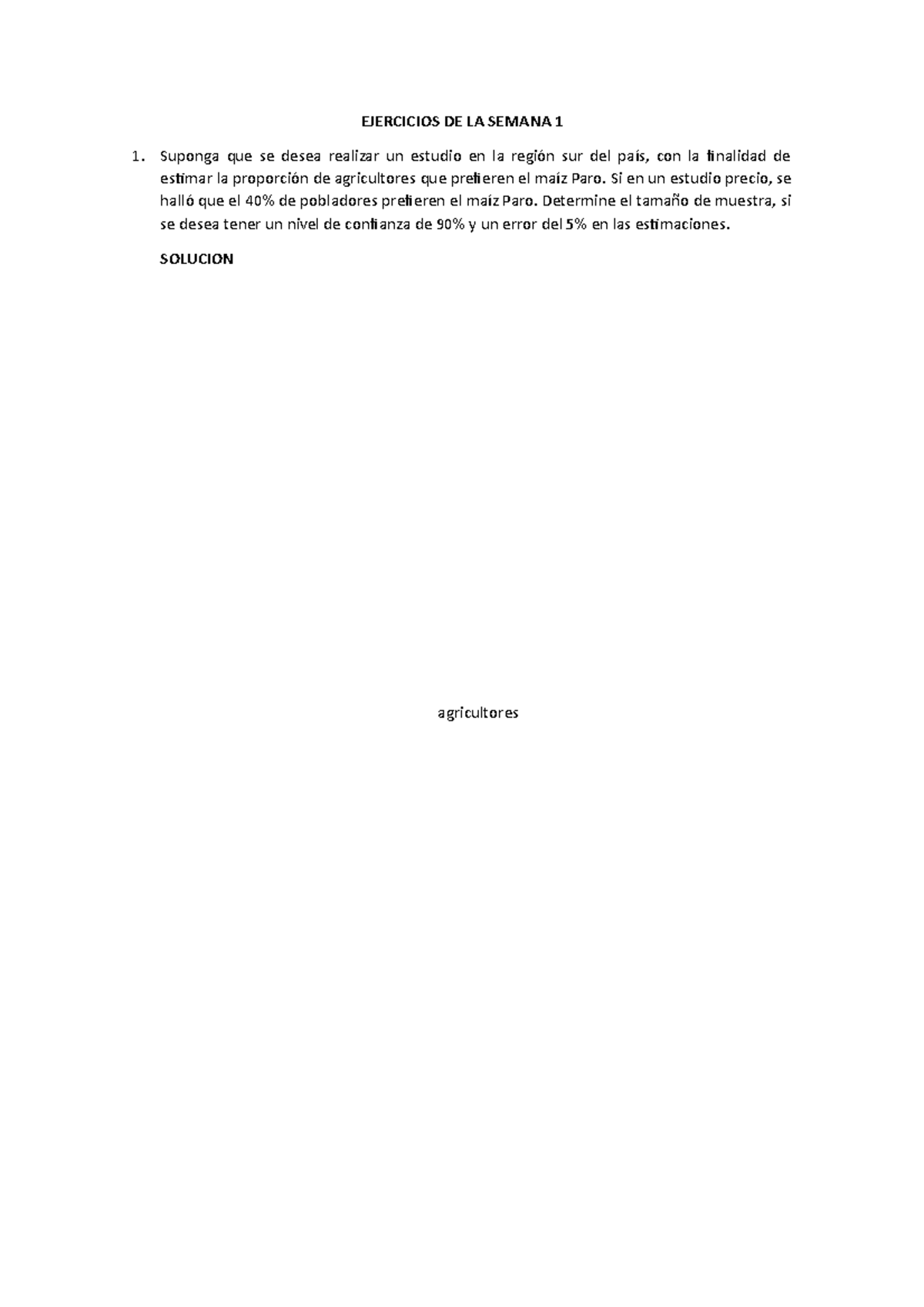 Ejercicios DE LA Semana 1 - EJERCICIOS DE LA SEMANA 1 Suponga que se ...