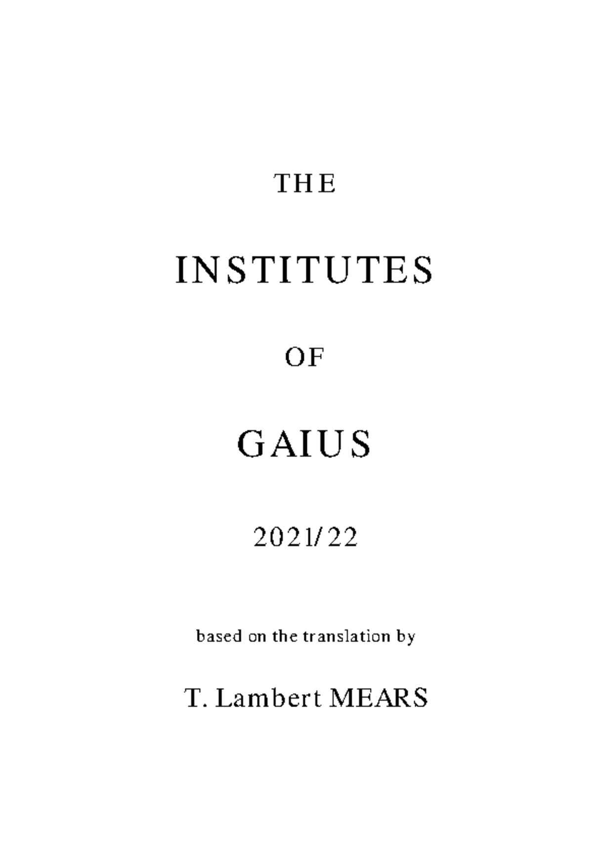 Gaius Institutes - THE INSTITUTES OF GAIUS 2021 / based on the ...