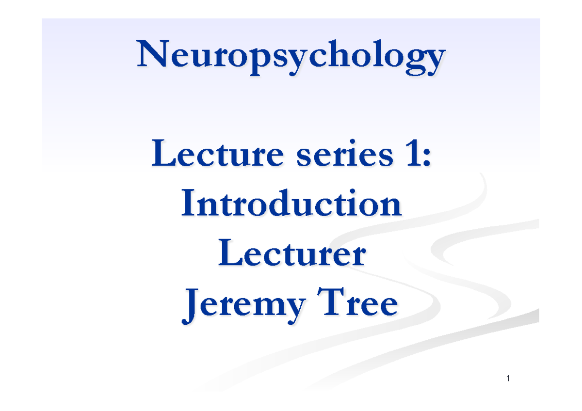 Lecture%20%201%20%28final%29-1 - Neuropsychology Lecture series 1 ...