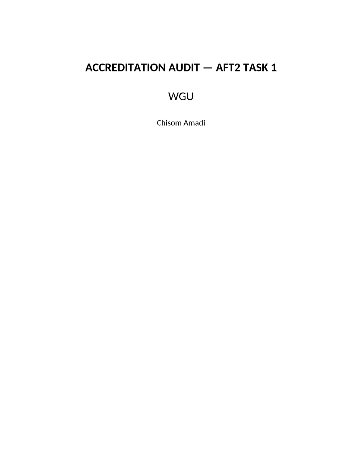 Aft2 Task 1 (2) - Essay Form - ACCREDITATION AUDIT — AFT2 TASK 1 WGU ...