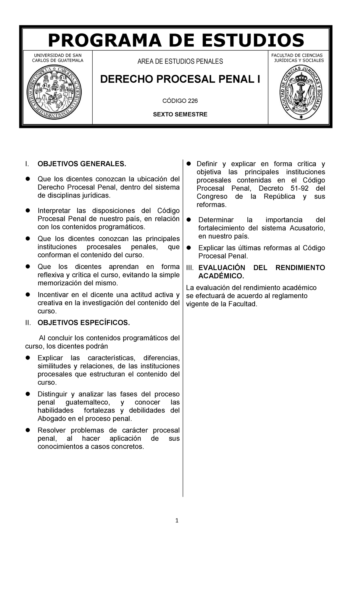 Derecho Procesal Penal I PROGRAMA DE ESTUDIOS UNIVERSIDAD DE SAN CARLOS DE GUATEMALA AREA