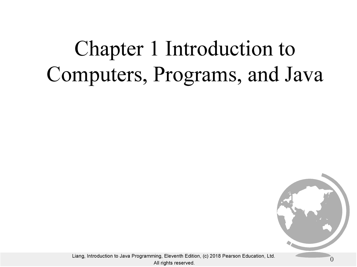 CS2360 Lecture 1 - Liang, Introduction To Java Programming, Eleventh ...