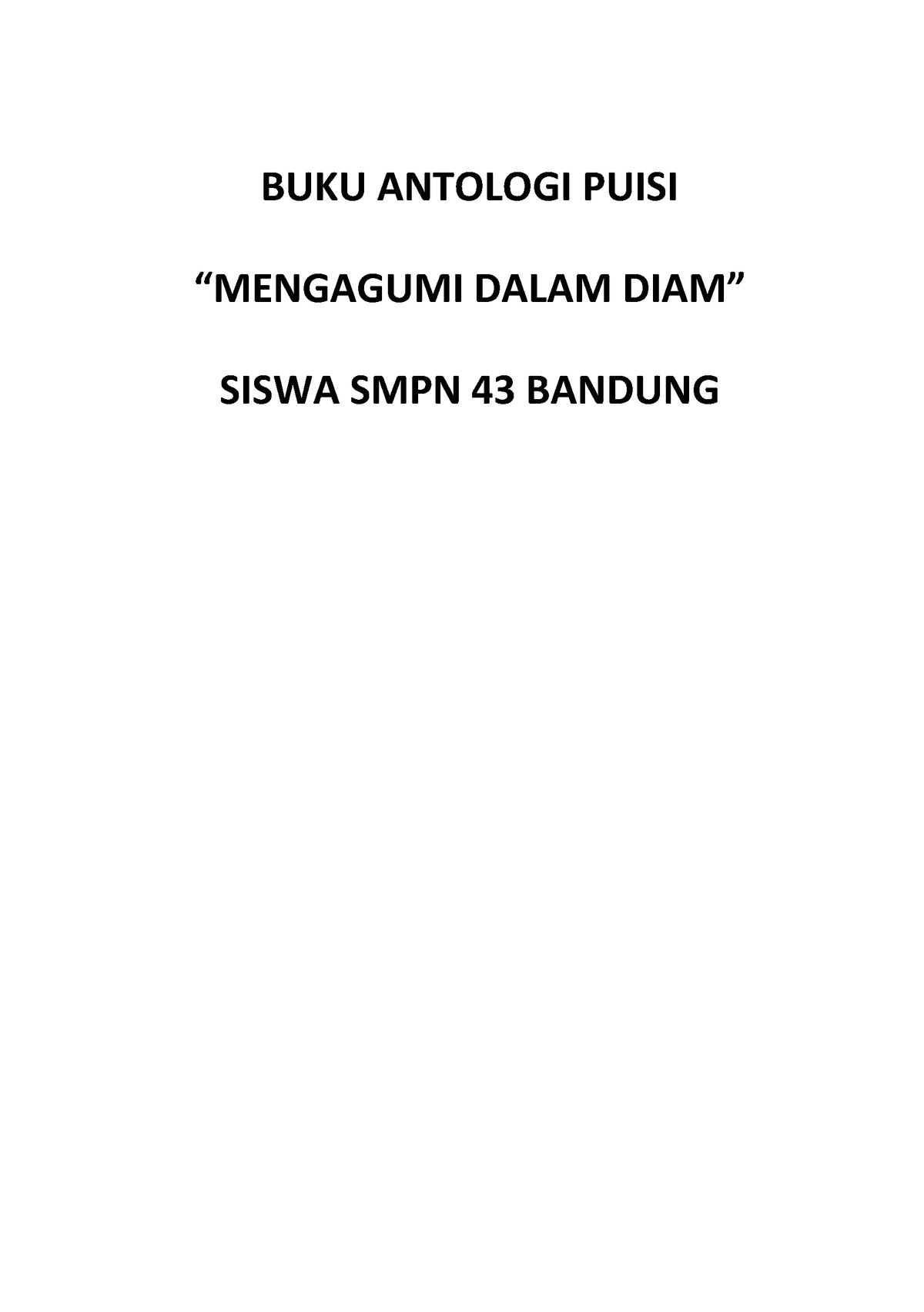 Naskah BUKU Antologi Puisi SMPN 43 BDG - BUKU ANTOLOGI PUISI “MENGAGUMI ...