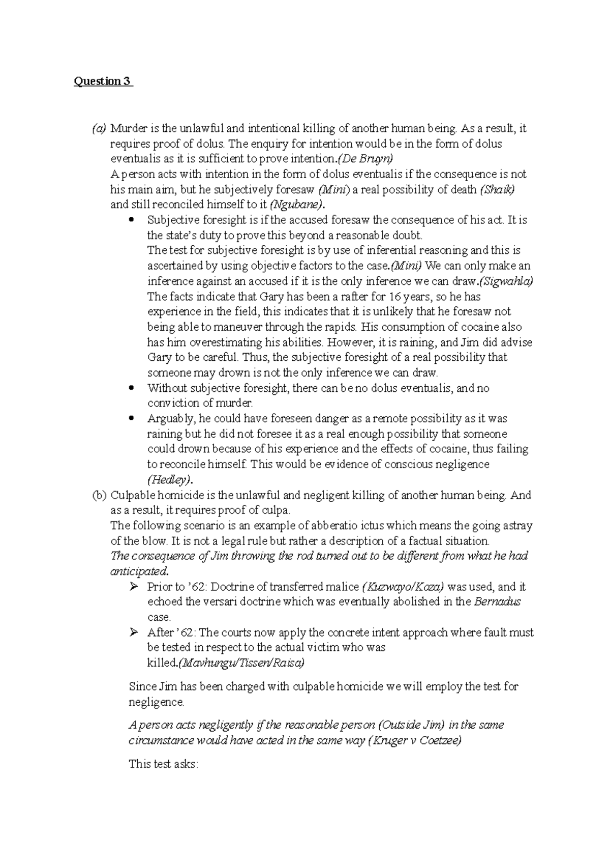 Criminal LAW Question 3 - Question 3 (a) Murder is the unlawful and ...