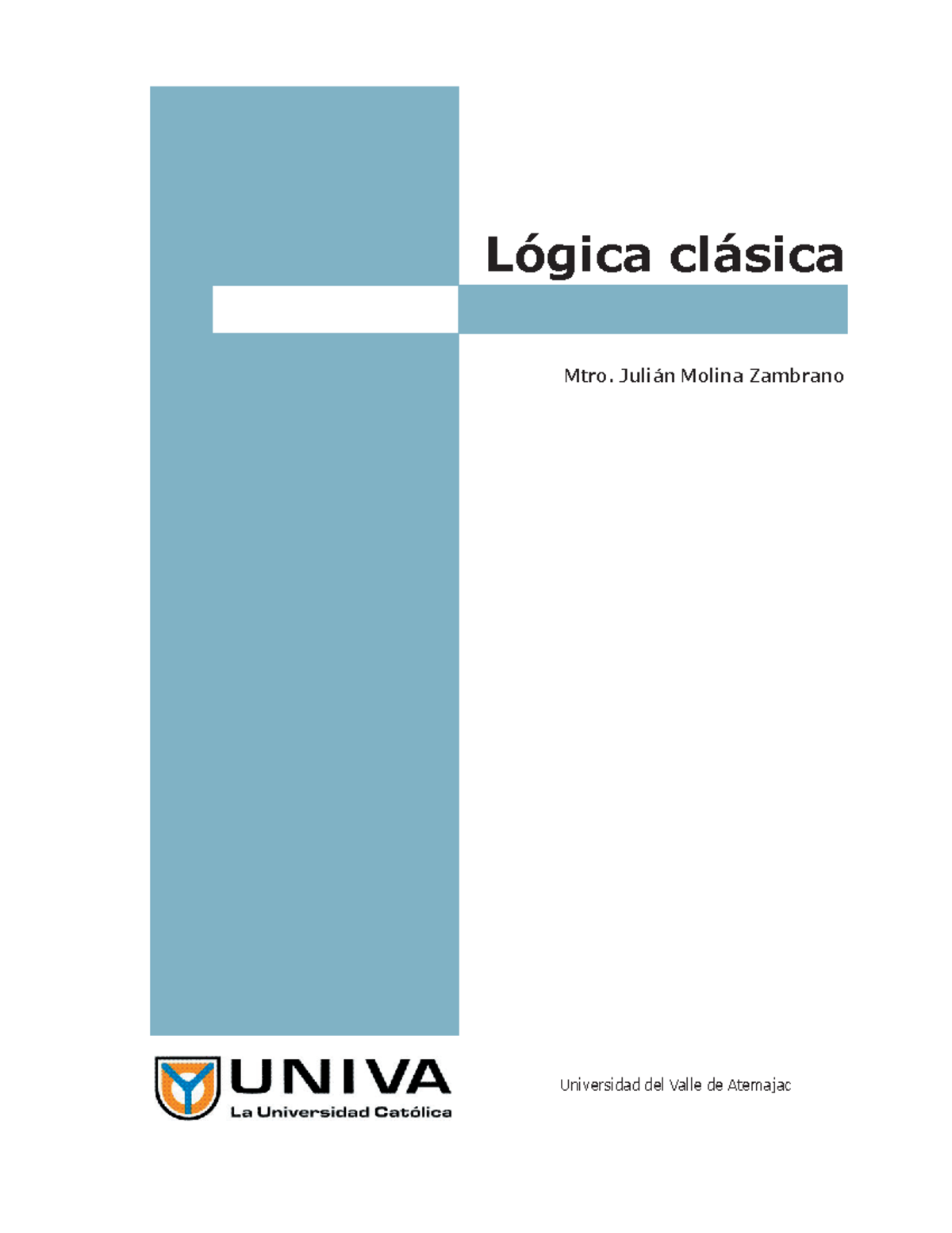 Logica clasica - filosofia - Universidad del Valle de Atemajac Lógica ...