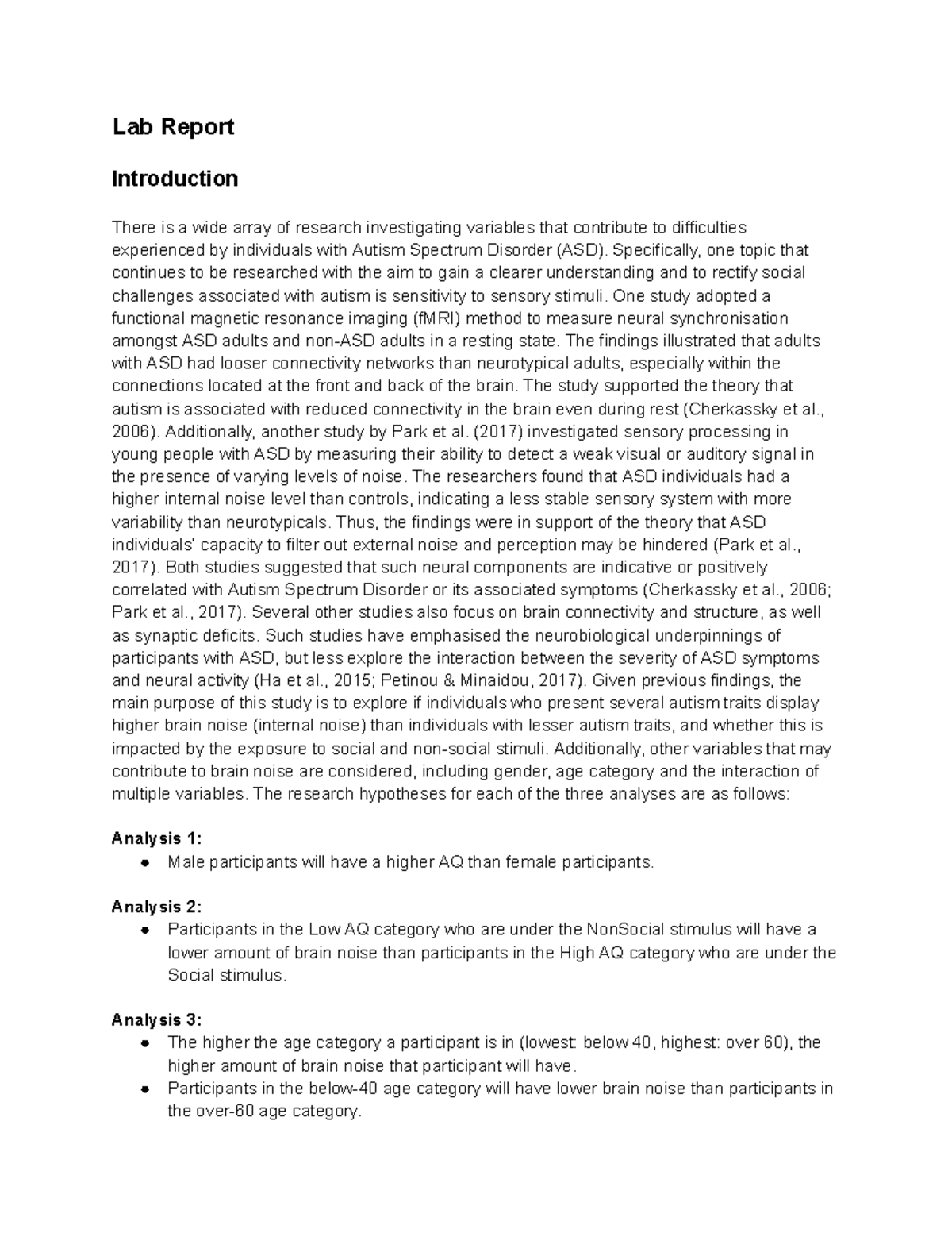 Lab Report - Lab Report Introduction There is a wide array of research ...