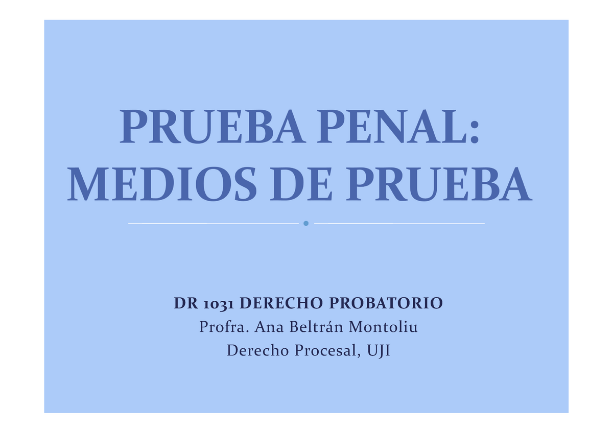 Prueba Penal Medios De Prueba Modo De Compatibilidad Dr 1031 Derecho Probatorio Profra Ana 9386