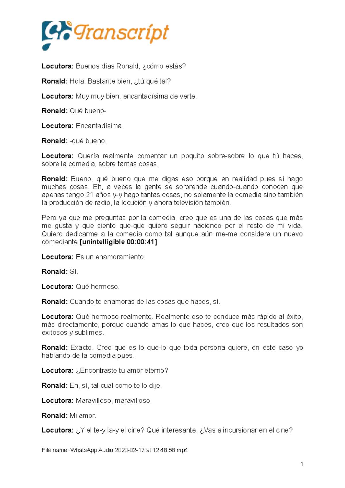 Traducir de español a ingles Locutora Buenos días Ronald, ¿cómo