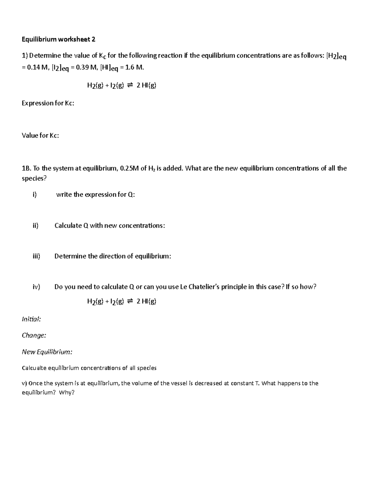 Equilibrium worksheet 2 H2(g) + I2(g) ⇌ 2 HI(g) Expression for Kc