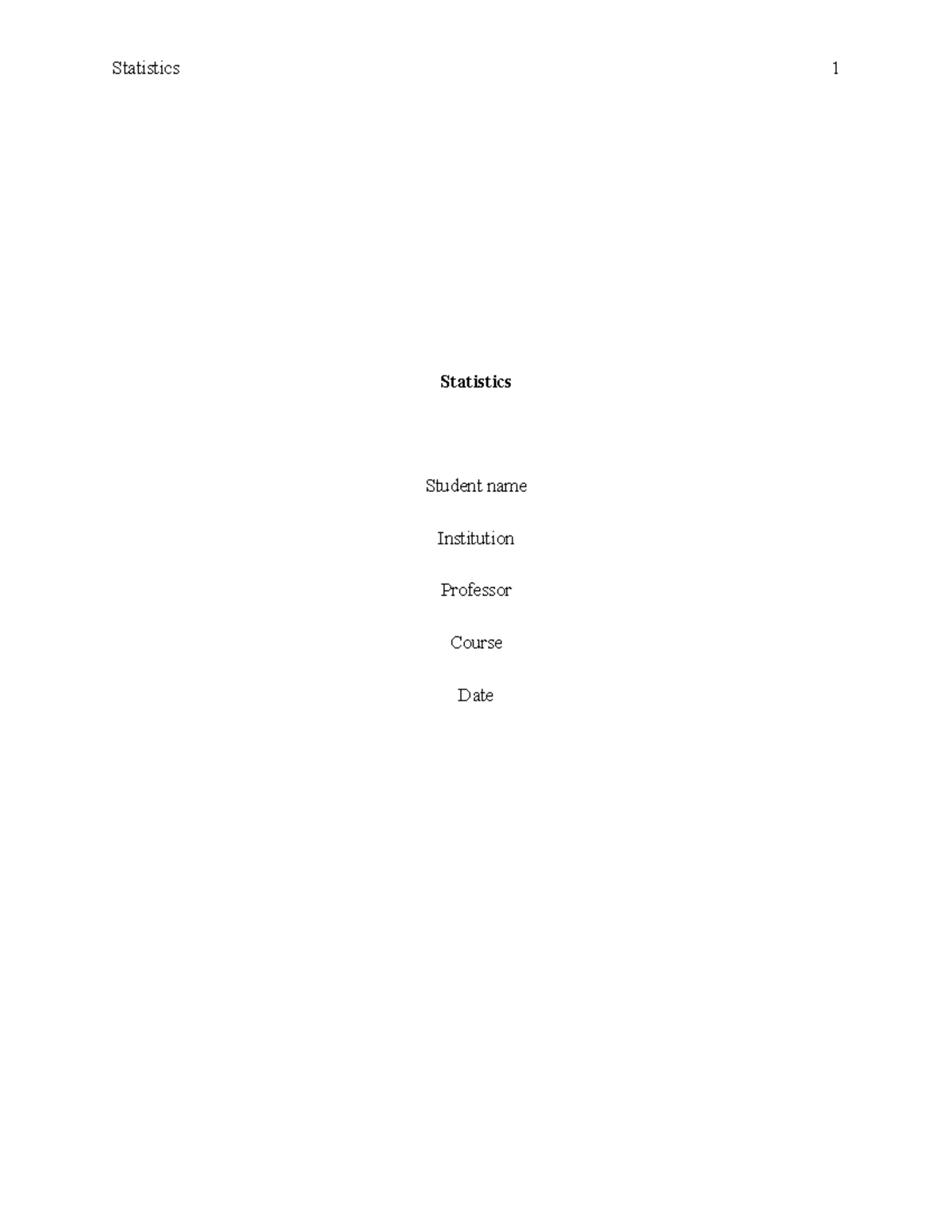 Statistics 1 - Statistics Student name Institution Professor Course ...