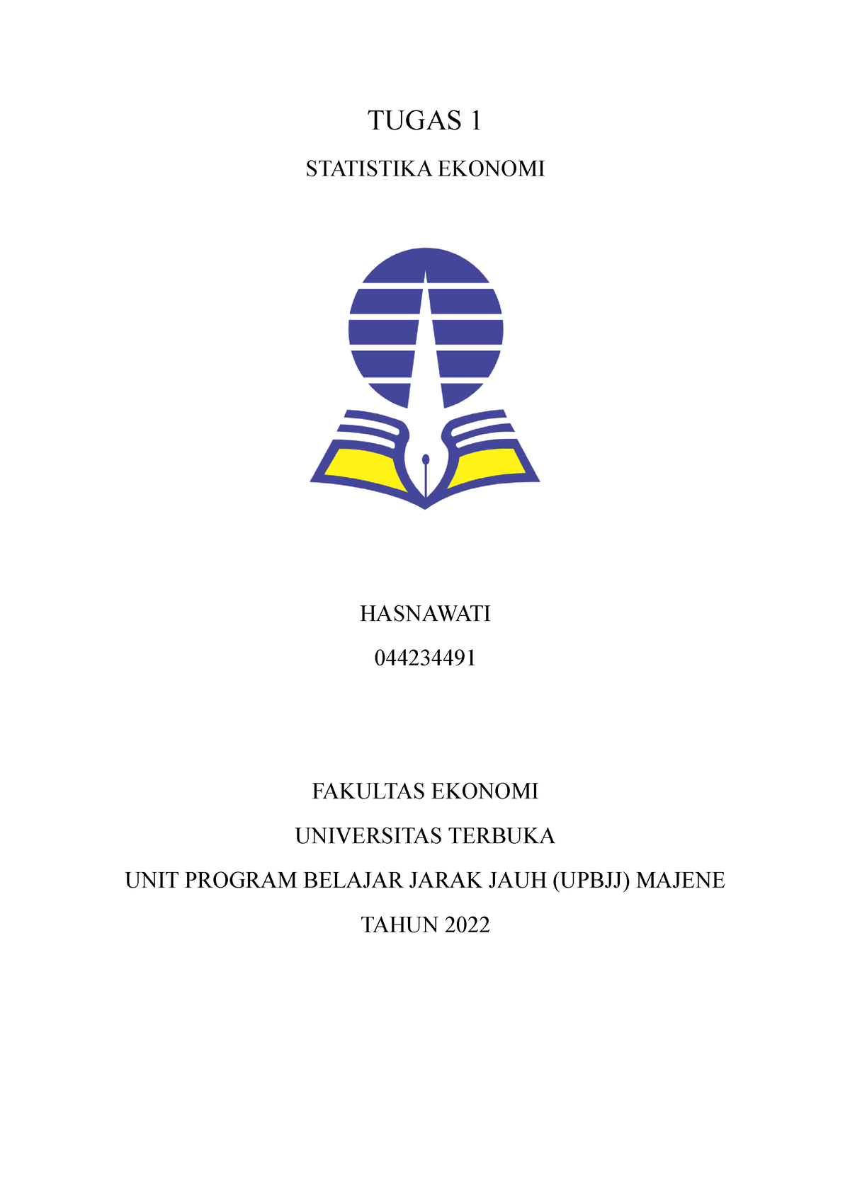 Tugas 1 Statistika - TUGAS 1 STATISTIKA EKONOMI HASNAWATI 044234491 ...