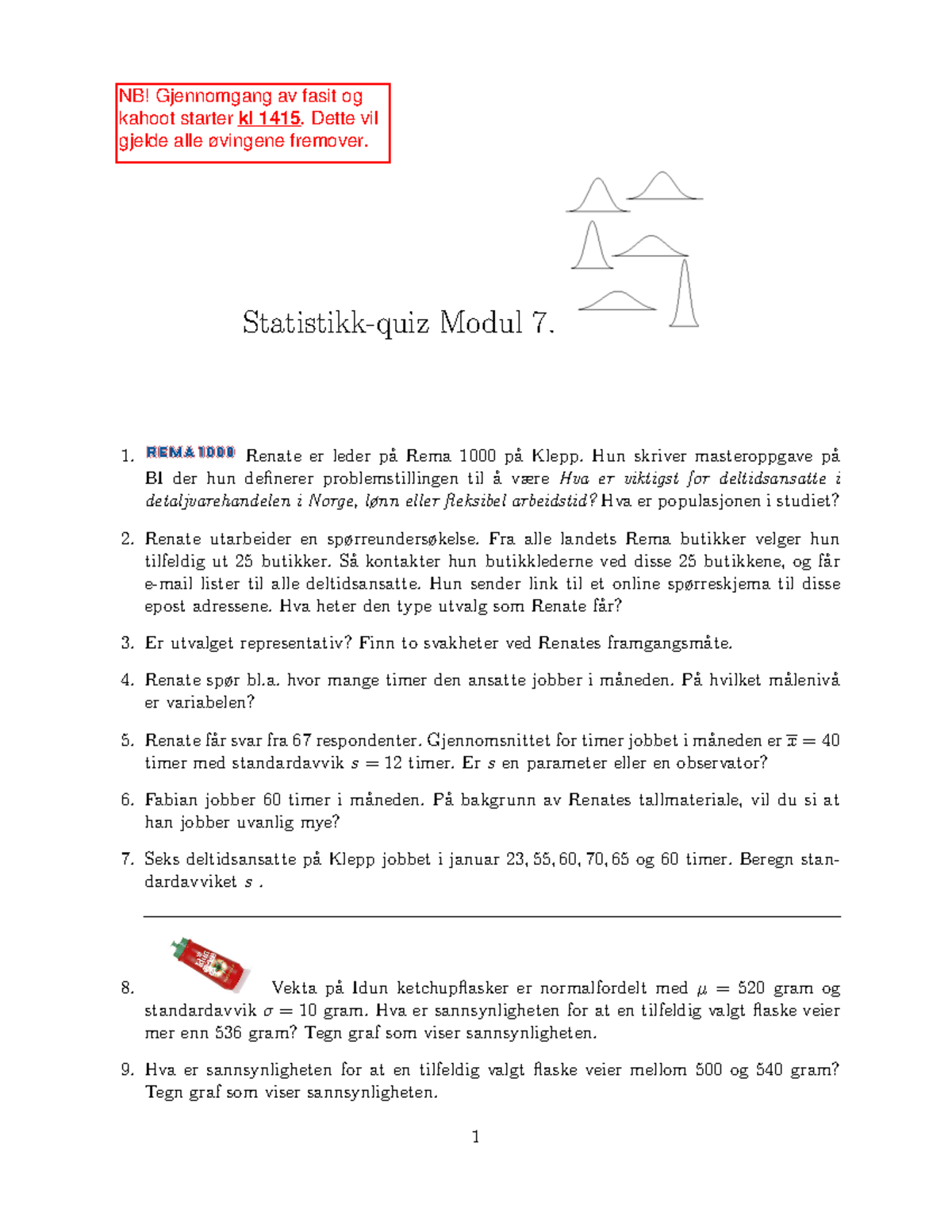 Modul 7 - Statistikk-quiz Modul 7. Renate Er Leder P ̊a Rema 1000 P ̊a ...