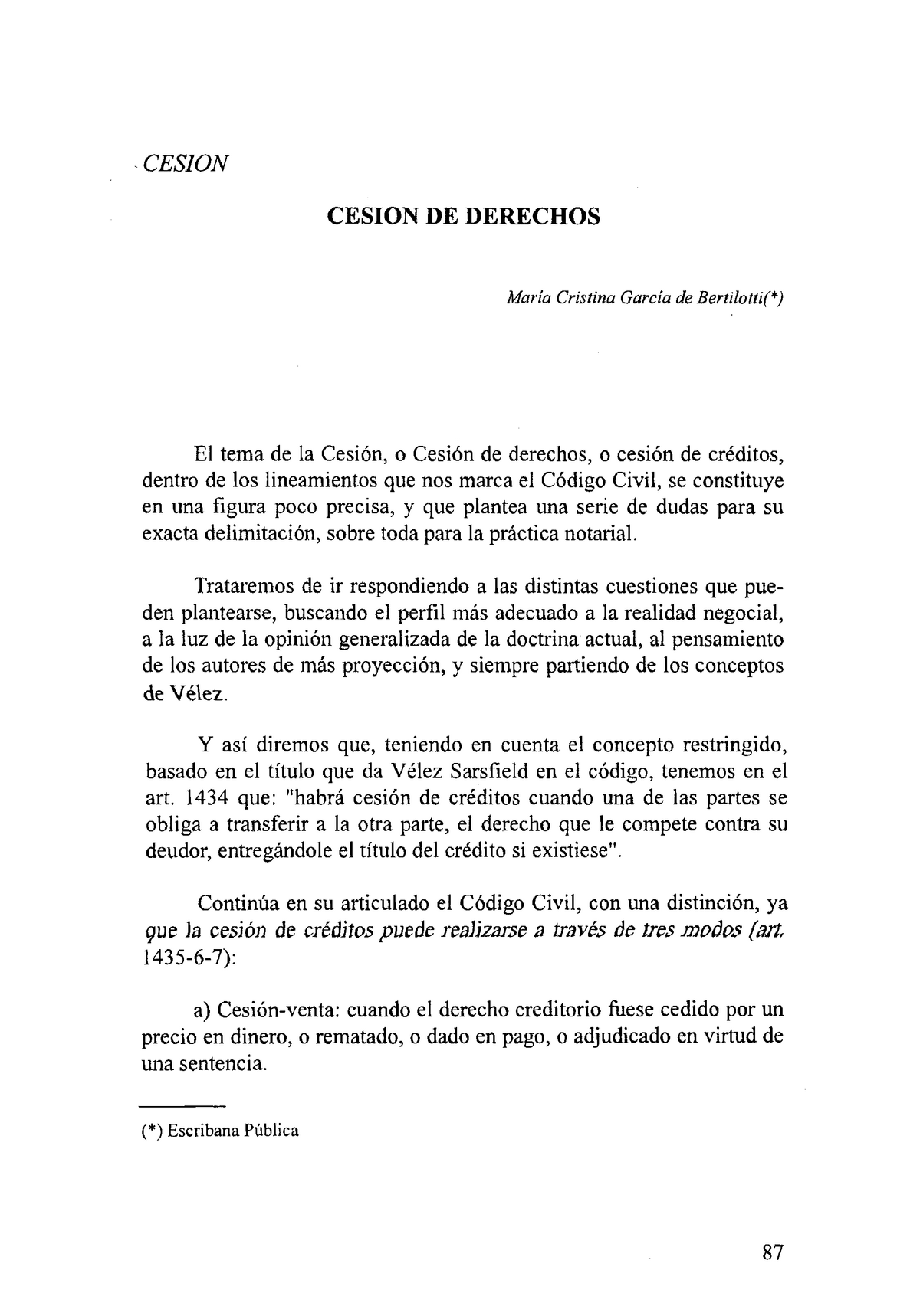 Introduccion a la sesion de derechos PRIVADO III - (*) Escribana Pública a)  Cesión-venta: cuando el - Studocu