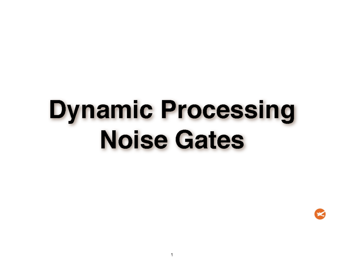 W2RPRDynamic Processing Gates Dynamic Processing Noise Gates