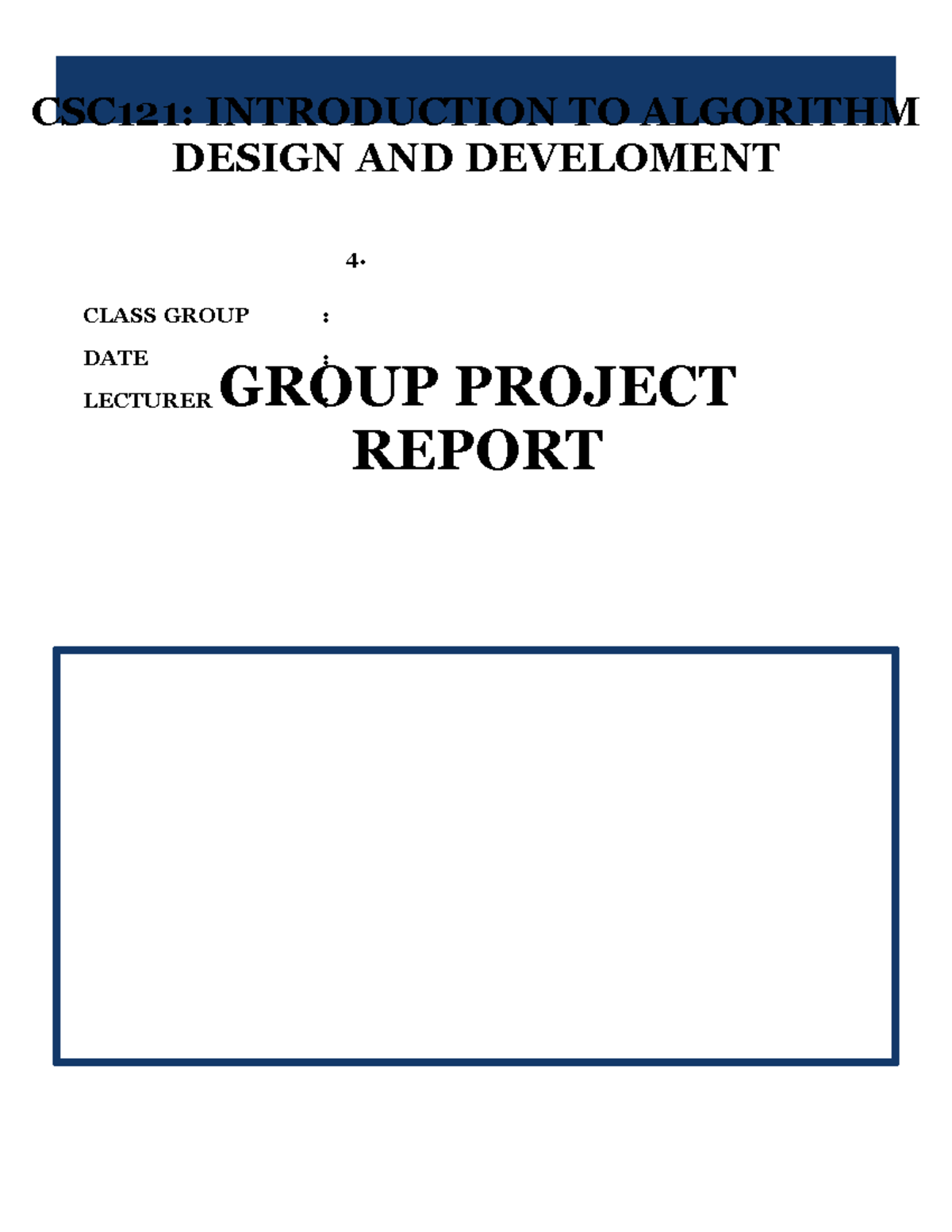 CSC121 Group Project And Report Template - GROUP PROJECT REPORT TEAM ...