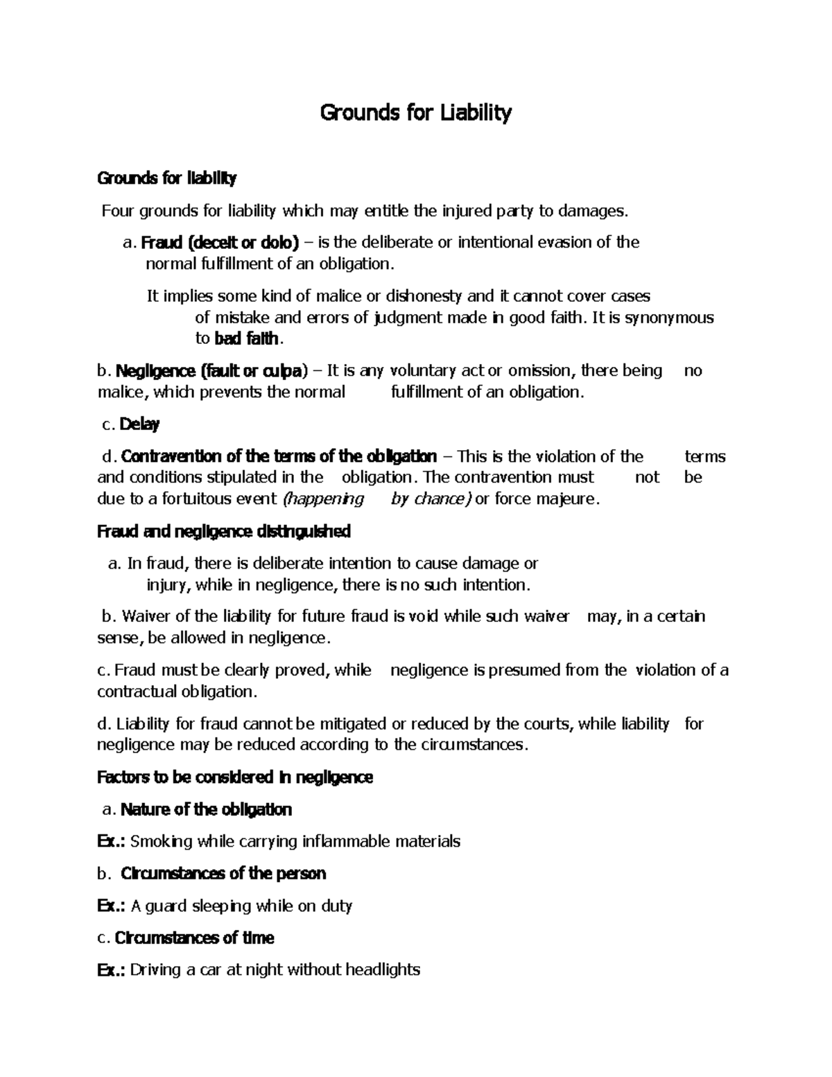 Grounds for Liability a. Fraud (deceit or dolo) is the deliberate
