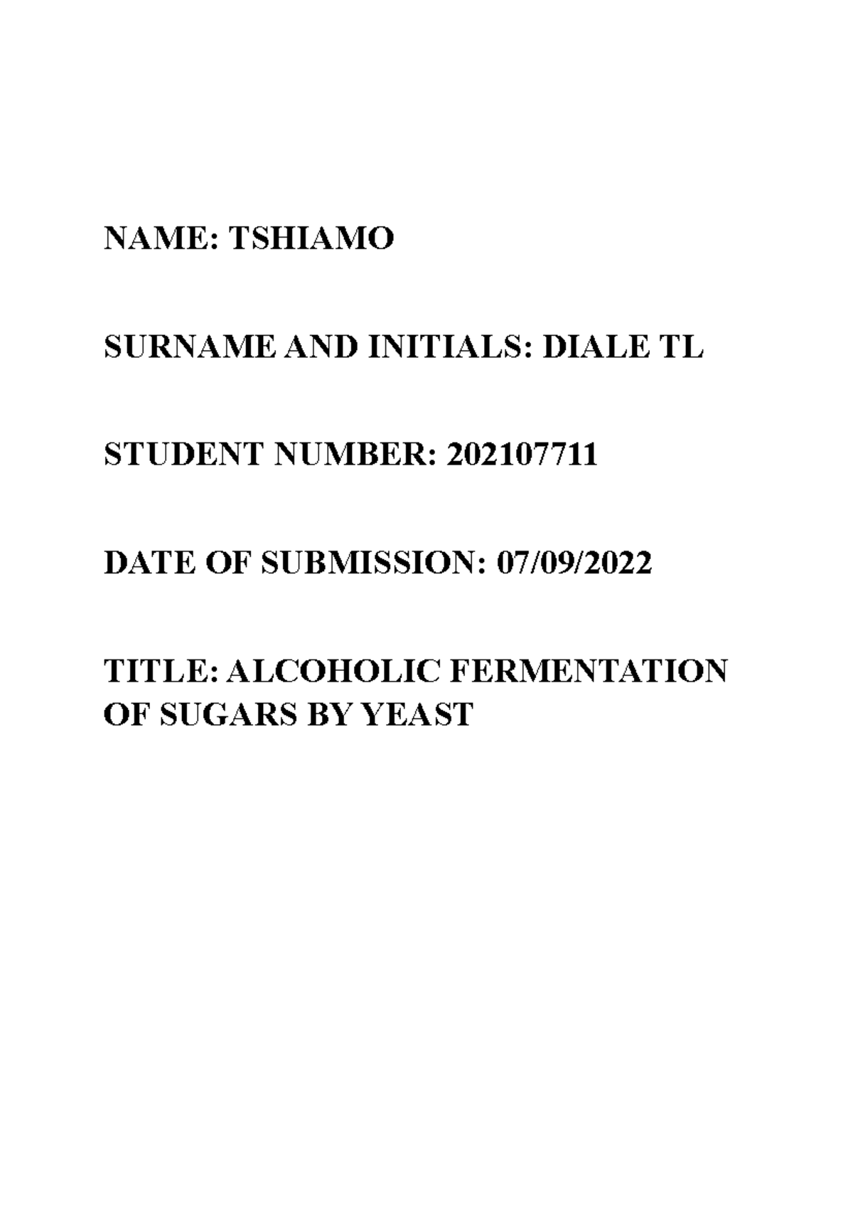 Alcohol fermentation lab report NAME TSHIAMO SURNAME AND INITIALS