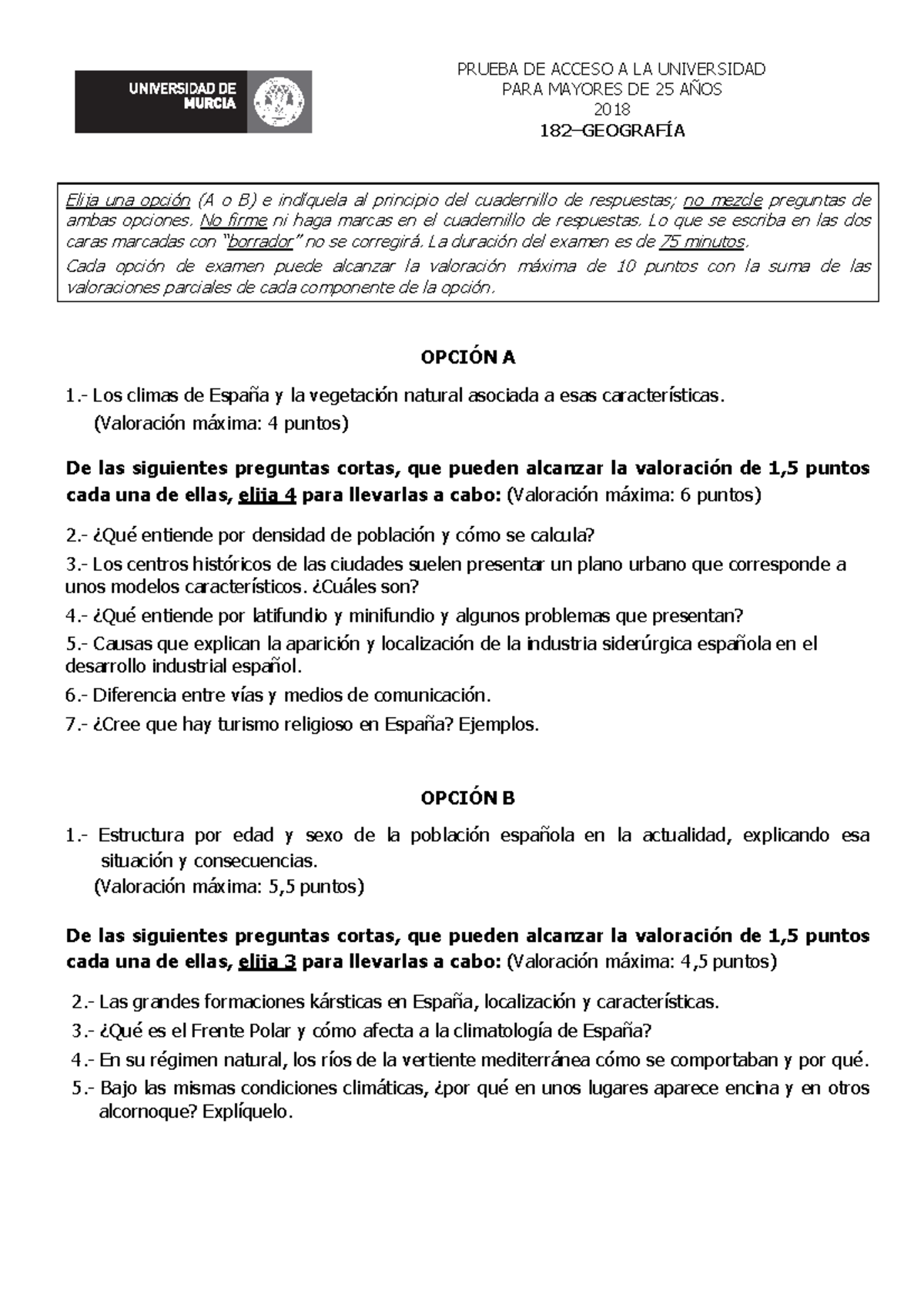 Examen 2018 PRUEBA DE ACCESO A LA UNIVERSIDAD PARA MAYORES DE 25 AÑOS 2018 1823GEOGRAFÍA Elija Examen 2018 PRUEBA DE ACCESO A LA UNIVERSIDAD PARA MAYORES DE 25 AÑOS 2018 1823GEOGRAFÍA Elija