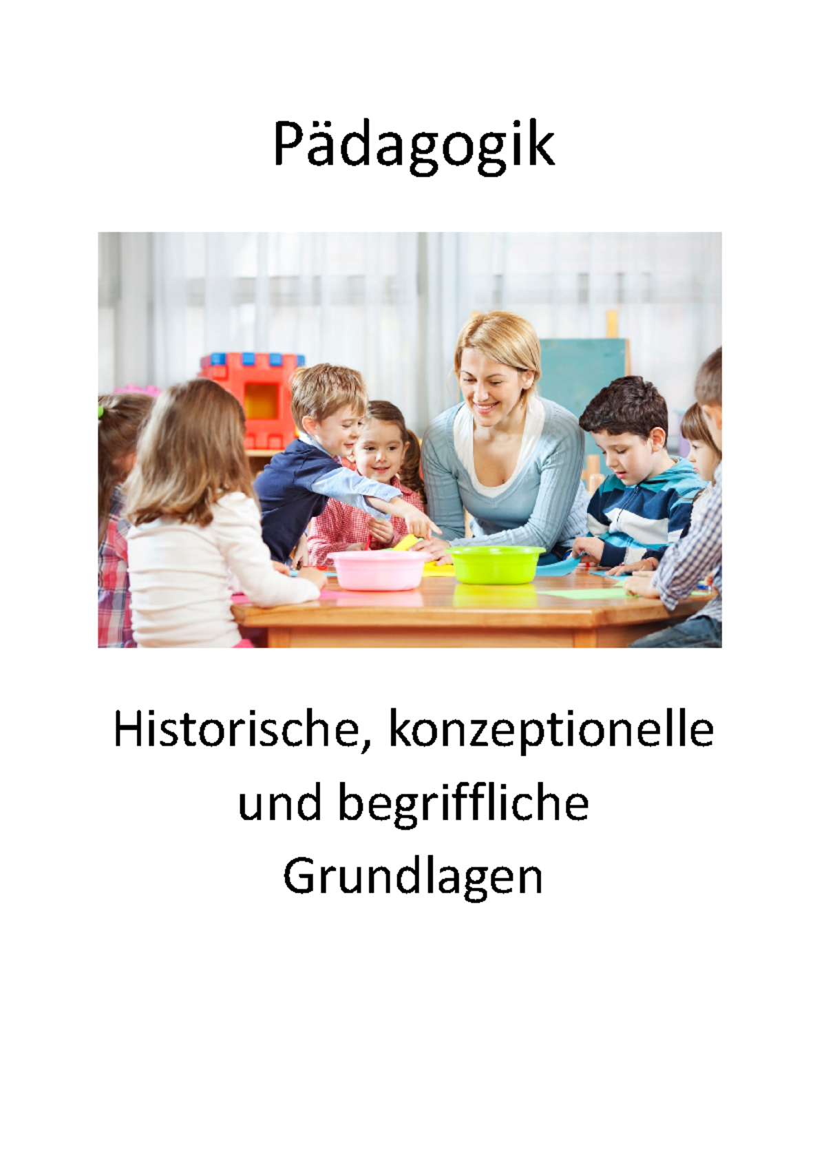 Pädagogik - noch nicht benotet - Pädagogik Historische, konzeptionelle