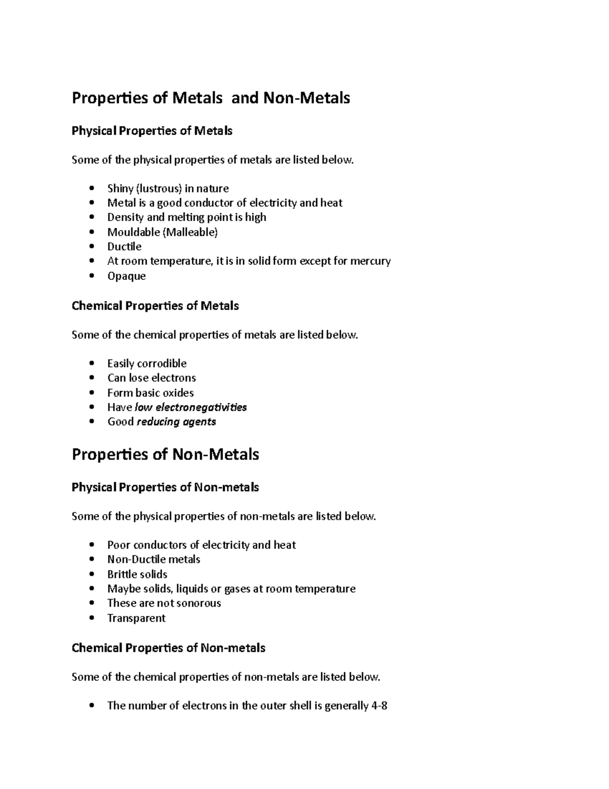 Properties of Metals Shiny (lustrous) in nature Metal is a good conductor of electricity and
