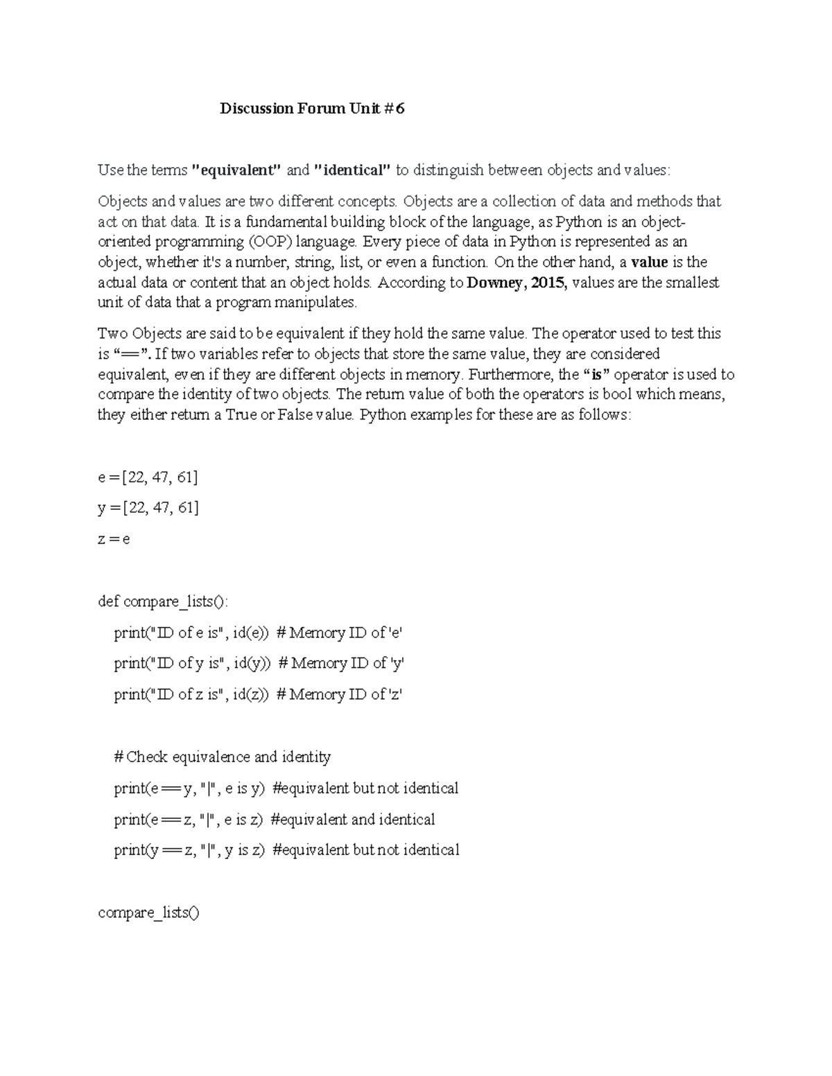 Discussion Forum Unit 6 - Objects are a collection of data and methods ...
