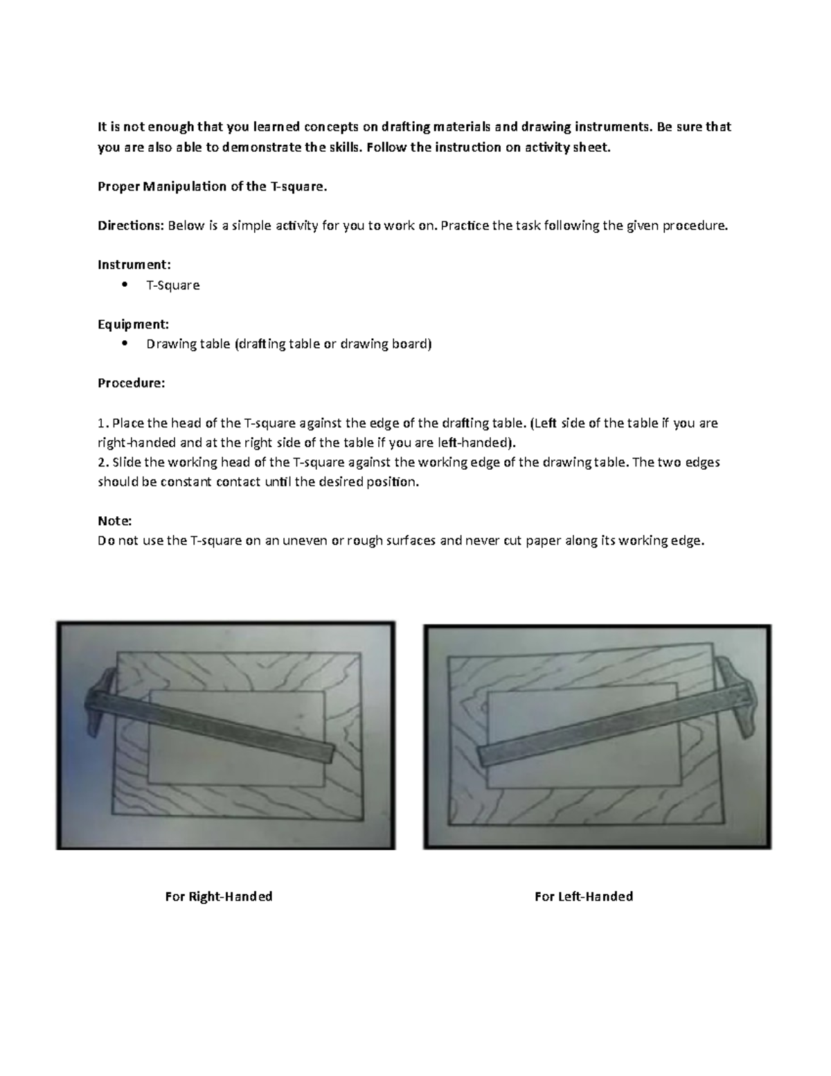 Proper Manipulation of the Tsquare It is not enough that you learned