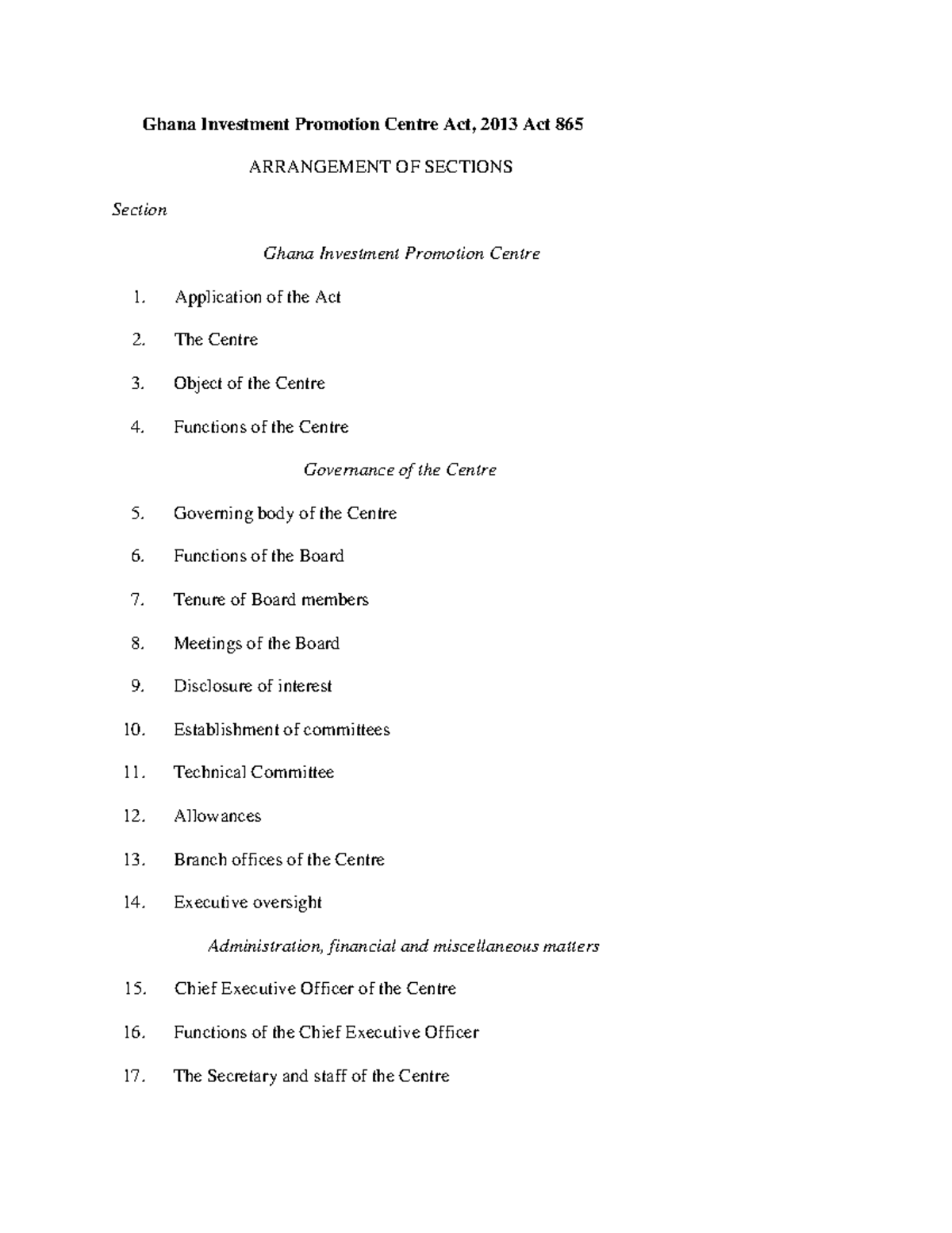 Ghana Investment Promotion Centre Act, 2013 Act 865 (1) This Act