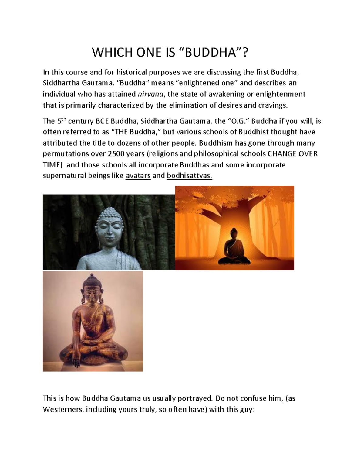 Which Buddha Budda WHICH ONE IS “BUDDHA”? In this course and for
