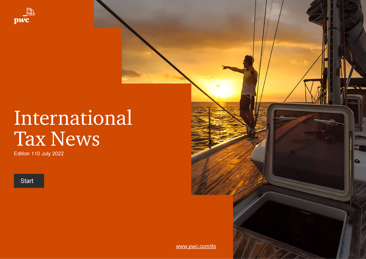 Pwc international tax news july 2022 International Tax News Edition