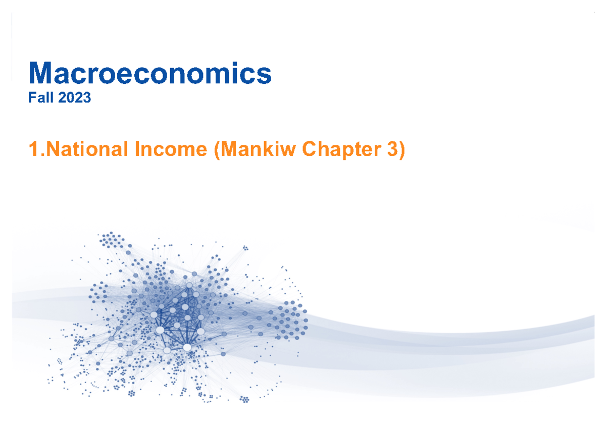 Lecture 1 - Topic 1 Slides Macro - Lecture 1: The Global Economy And ...