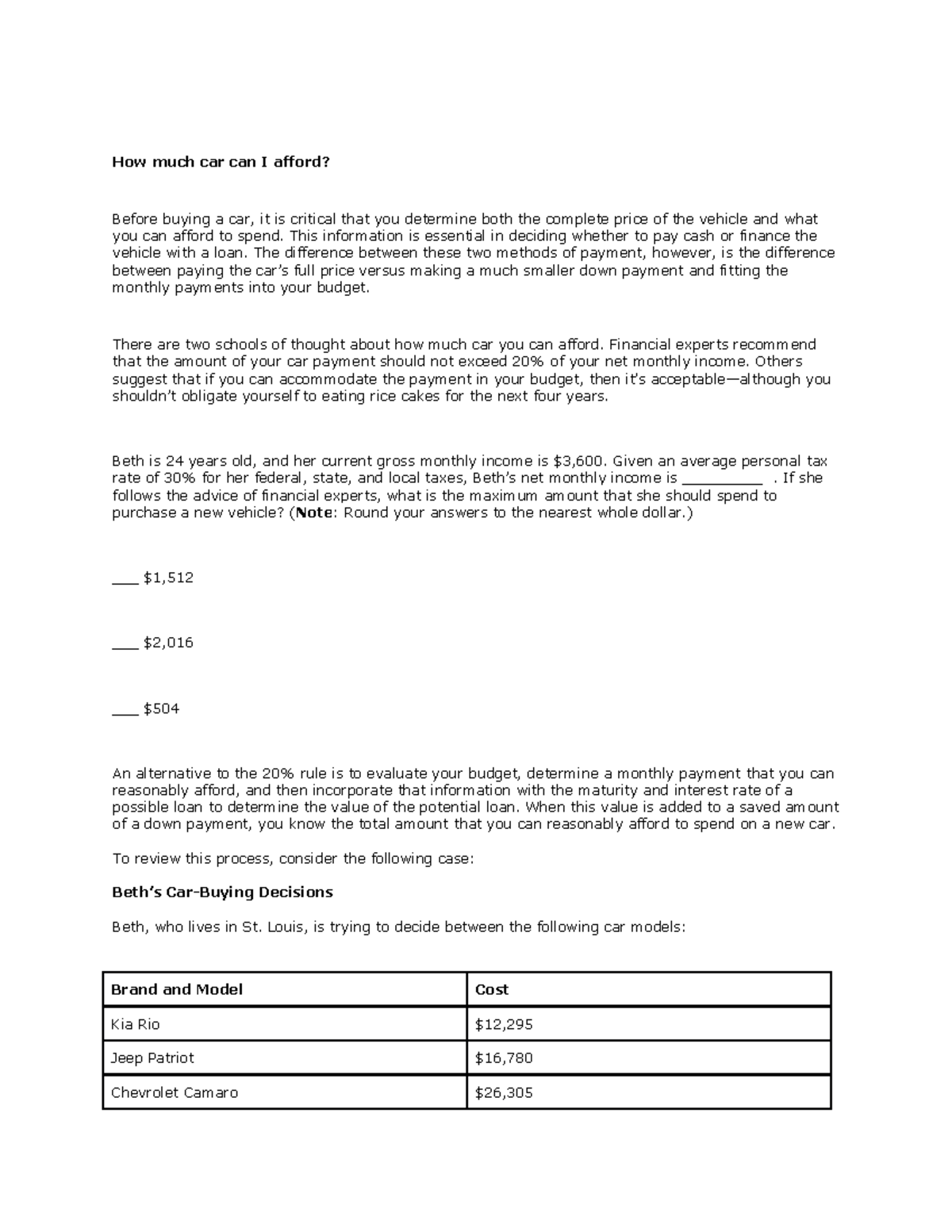 How much car can I afford How much car can I afford? Before buying a car, it is critical that