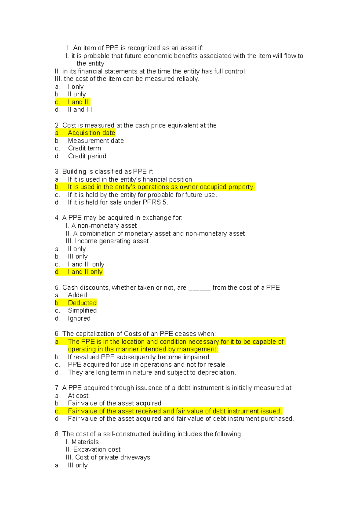 PPE Sample questions An item of PPE is recognized as an asset if I