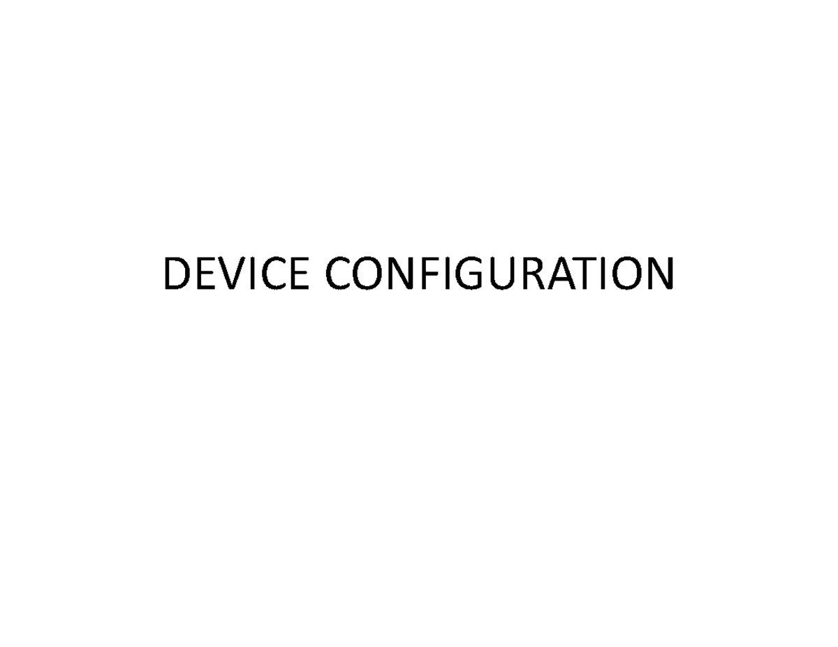 Device Configuration - useful - DEVICE CONFIGURATION Device ...