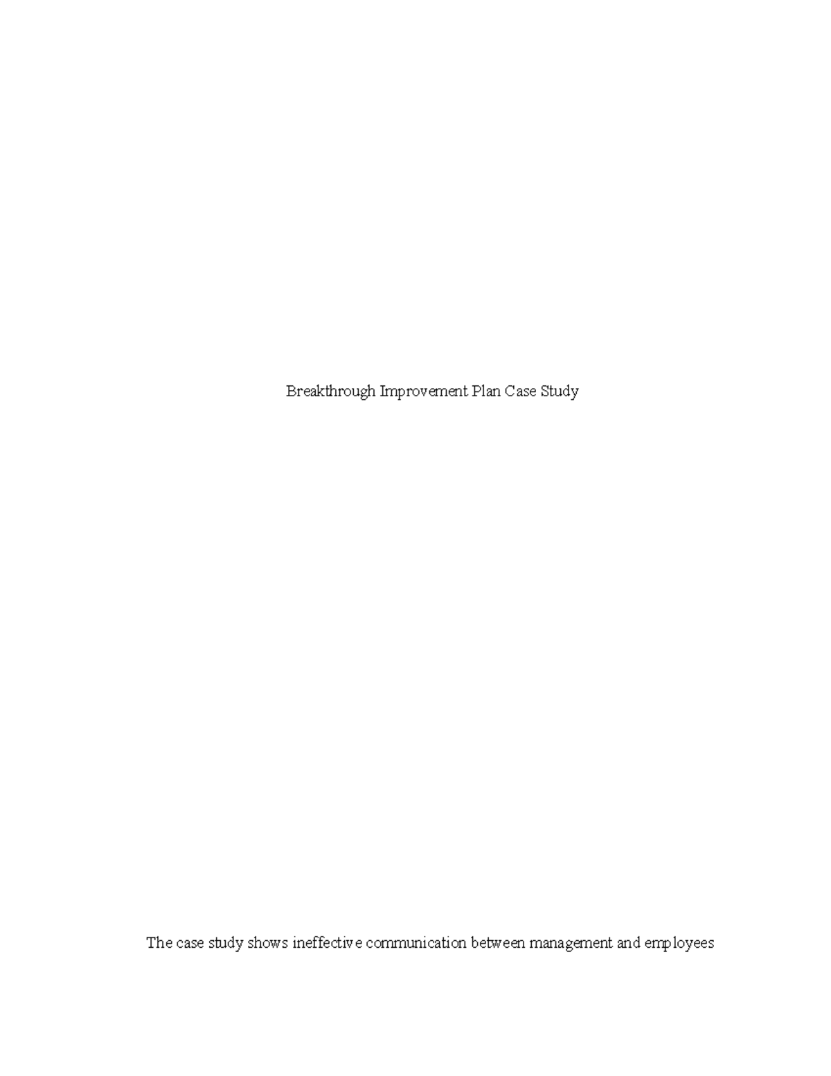 Written Assignment - Breakthrough Improvement Plan Case Study The case ...