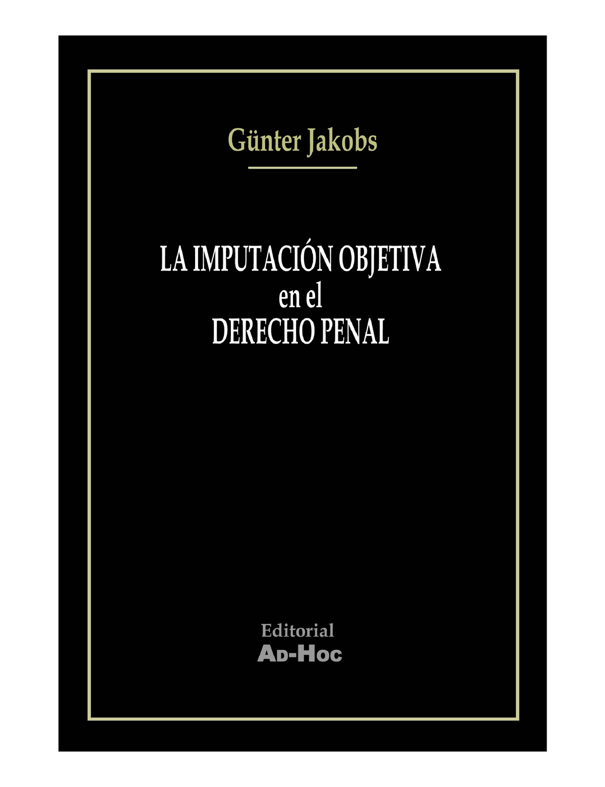 La Imputacion Objetiva En El Derecho Penal Jakobs Gunter - Primera ...