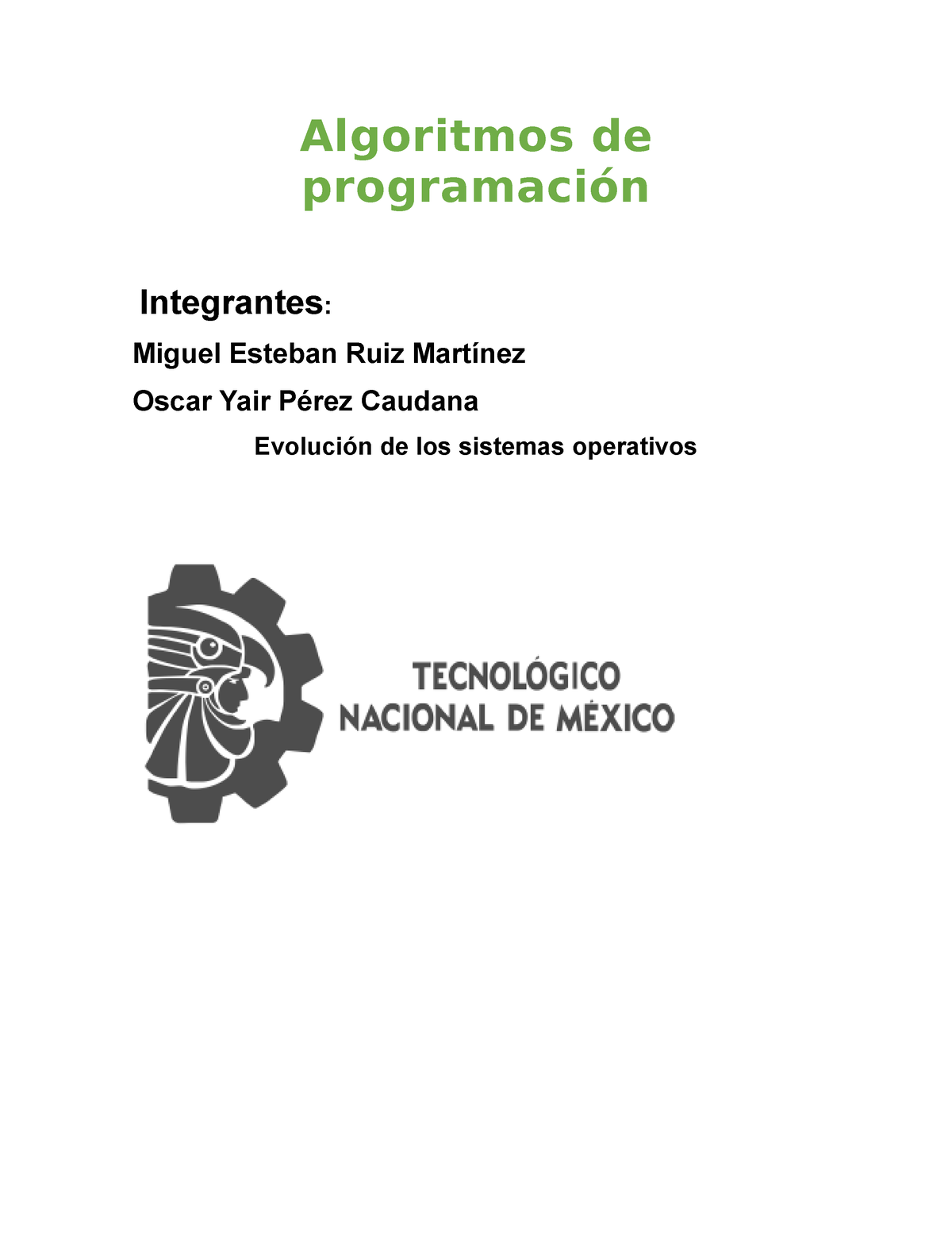 Act1 Tema 2 Algoritmos Algoritmos De Programación Integrantes Miguel Esteban Ruiz Martínez 0049