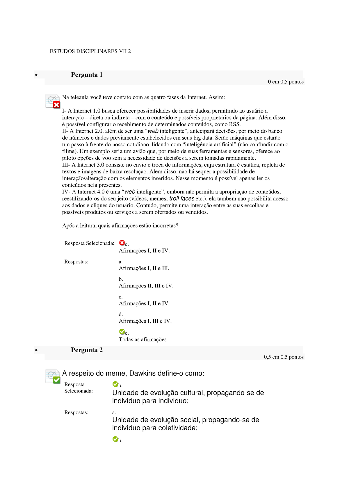 Estudos Disciplinares VII 2 - ESTUDOS DISCIPLINARES VII 2 Pergunta 1 0 ...