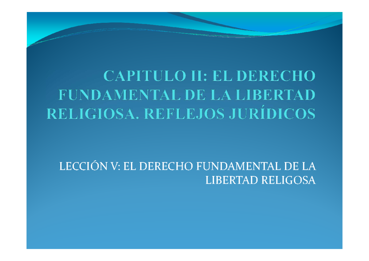 Lección V - LECCIÓN V: EL DERECHO FUNDAMENTAL DE LA LIBERTAD RELIGOSA 1 ...