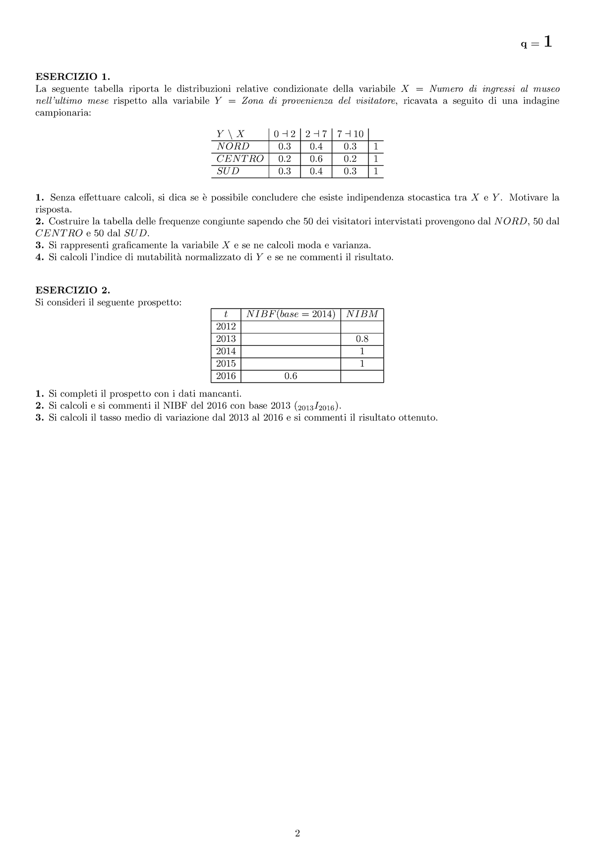 Temi D'esame 2017-2018 - Q = 1 ESERCIZIO 1. La Seguente Tabella Riporta ...