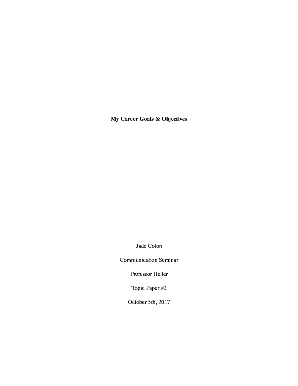 Comm seminar paper 2 - My Career Goals & Objectives Jade Colon ...