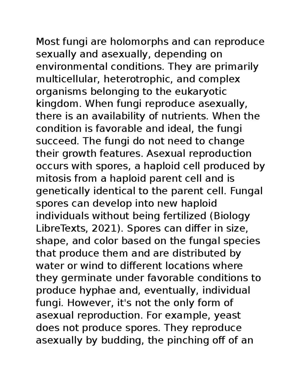 Most fungi are holomorphs and can reproduce sexually and asexually