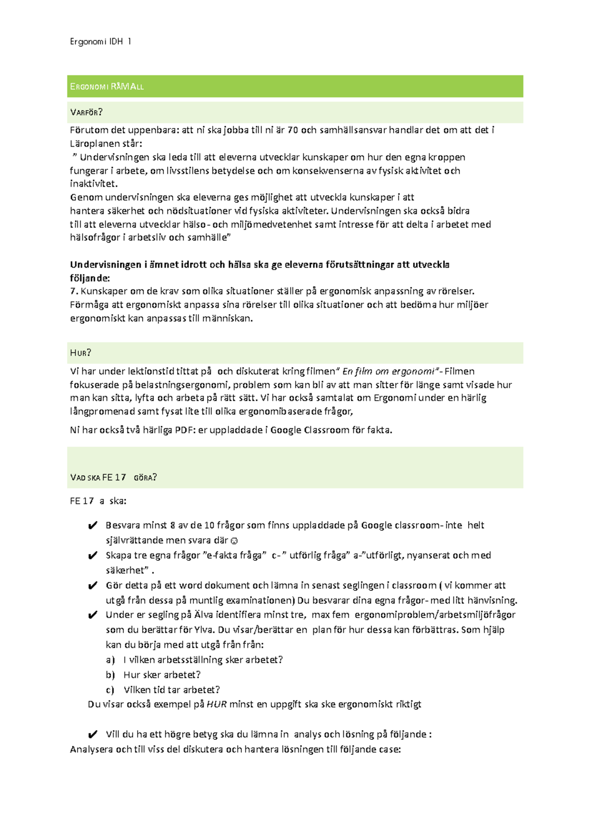 Ergonomi - Genom undervisningen ska eleverna ges möjlighet att utveckla ...