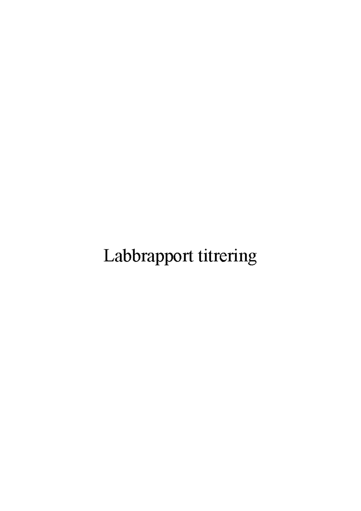 Kemi Labbrapport - Titrering - Labbrapport Titrering Syfte Att Beräkna ...